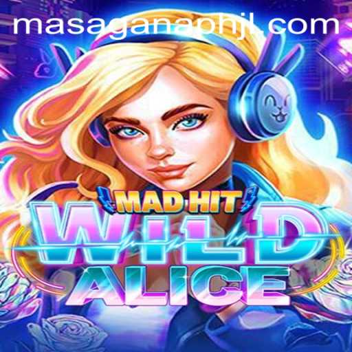 MadHitWildAlice: An Exciting Adventure in the World of MASAGANAPH