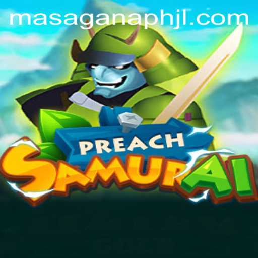 Discover the Epic World of PreachSamurai: Mastering the Art of MASAGANAPH